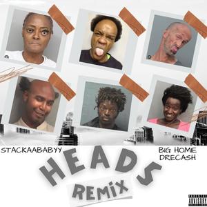 Heads (feat. Big Homie Dre Cash) [Remix] [Explicit]