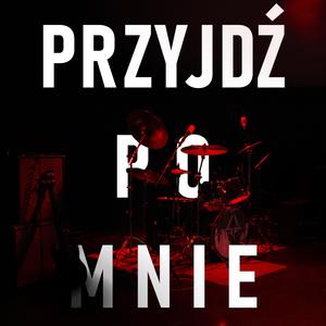 Przyjdź po mnie (live)