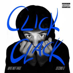 CLICK CLACK (feat. Was Not Rage) [Explicit]