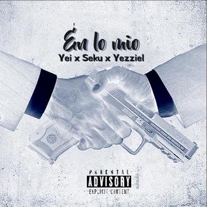 En lo mio (feat. Yezziel & Yeii) [Explicit]