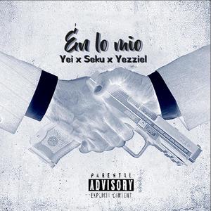 En lo mio (feat. Yezziel & Yeii) (Explicit)