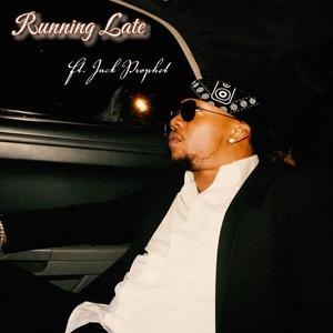 Running Late (feat. Jack Prophet) (Explicit)