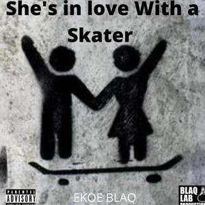 She's in Love with a Skater (Explicit)