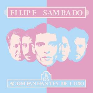 Filipe Sambado & Os Acompanhantes de Luxo