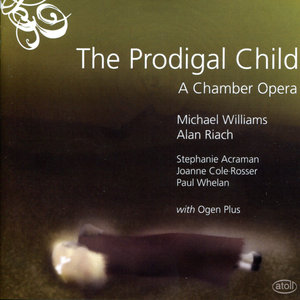 Willams: The Prodigal Child - A Chamber Opera