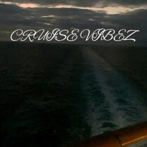 Cruise Vibez (Explicit)