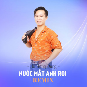 Nước Mắt Anh Rơi (Remix)