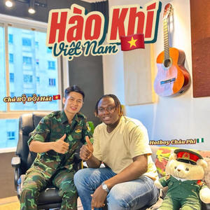 Hào Khí Việt Nam - Chú Bộ Đội Hát & Hotboy Châu phi (feat. Chú Bộ Đội Hát)