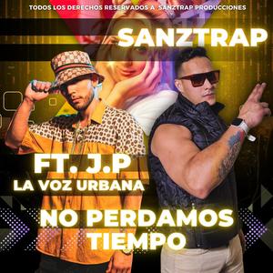 No perdamos tiempo (feat. Jp La Voz Urbana)