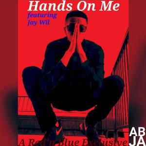 Hands On Me (feat. Jay Wil) [Explicit]