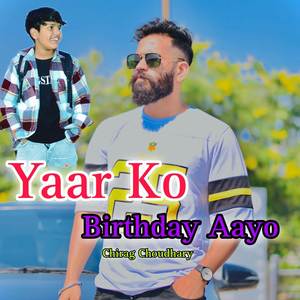 Yaar Ko Birthday Aayo