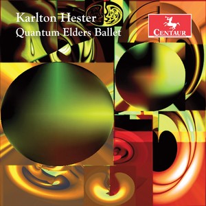 Karlton Hester: Quantum Elders Ballet