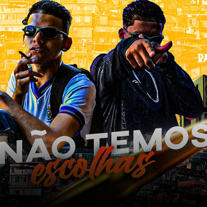 Não Temos Escolha (Explicit)