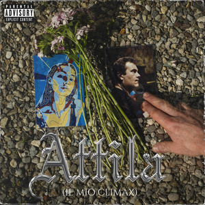 ATTILA (IL MIO CLIMAX) [Explicit]