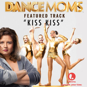 Kiss Kiss (From "Dance Moms") - Single