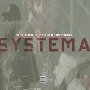 Systema (feat. Al Zoeller, Don Yakone & Aldeh) (Explicit)