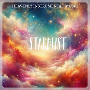 Stardust (Heavenly instrumental music)