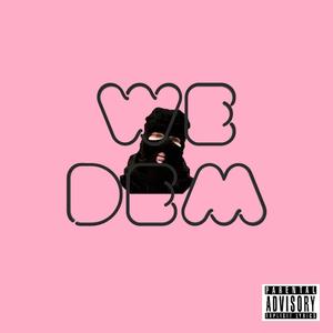 We Dem (Explicit)