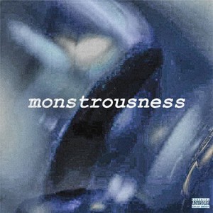 Monstrousness (Explicit)