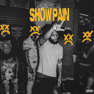 Show Pain (Explicit)