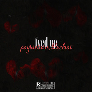 Fyed Up (Explicit)