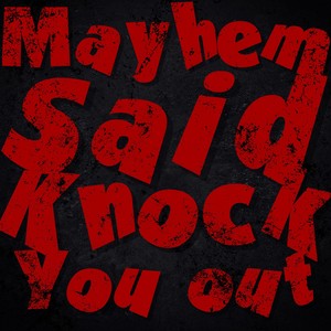 Mayhem Said Knock You Out (Mayhem LL Cool Mix) [Explicit]