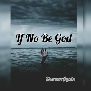 If No Be God