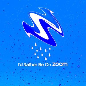 I'd Rather Be On Zoom (Explicit)