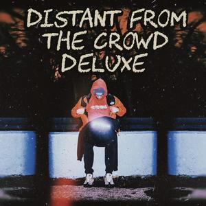 Distant From The Crowd Deluxe (Explicit)