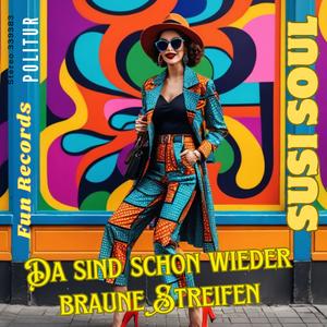 Da sind schon wieder braune Flecken! (feat. Susi Soul & Franzi Fancy) [Explicit]