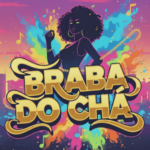 Braba Do Chá (Explicit)
