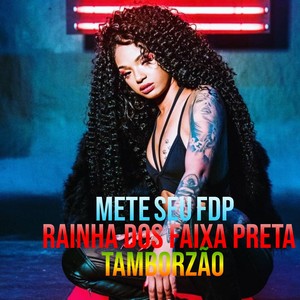 Mete seu fdp Rainha dos faixa preta Tamborzão (Explicit)