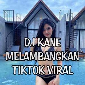 MELAMBANGKAN DJ KANE