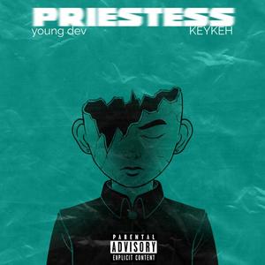 Priestess (feat. KEYKEH) [Explicit]