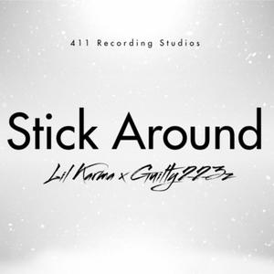 Stick Around (feat. Guilty223z)