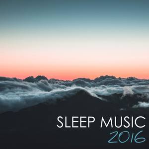 Sleep Music 2016 - Deep Relaxation Tracks, Ultimate Mind and Body Meditation Songs for Hypnosis