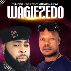 Wagizedo (feat. Osahenoma esewi)