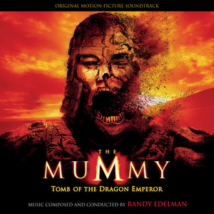 The Mummy: Tomb Of The Dragon Emperor (《木乃伊3：龙帝之墓》电影原声带)