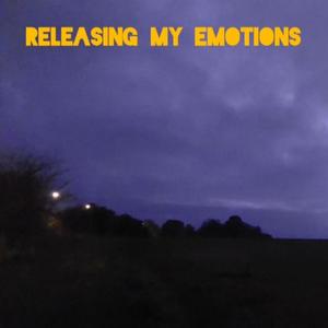 Releasing my emotions