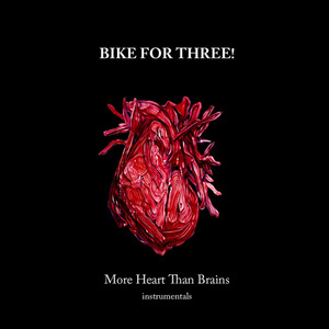 Bike For Three! - More Heart Than Brains Instrumentals