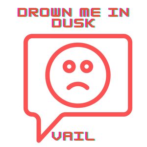 Drown Me in Dusk