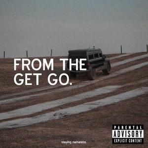 From The Get Go. (Explicit)