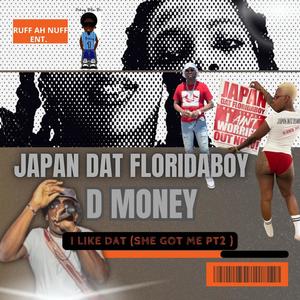 I like Dat (She Got Me Pt2) (feat. DMoney) (Explicit)
