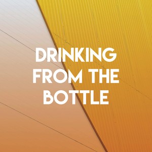 Drinking from the Bottle