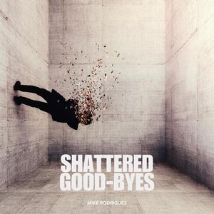 Shattered Goodbyes
