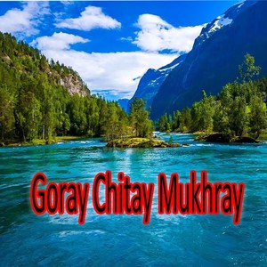 Goray Chitay Mukhray