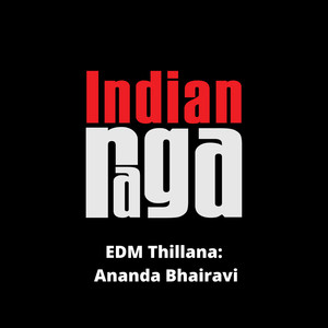 EDM Thillana - Ananda Bhairavi - Tala Adi