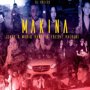 Makina (feat. Mario Vandi, Freshi Valdini & Jeaxy) (Explicit)