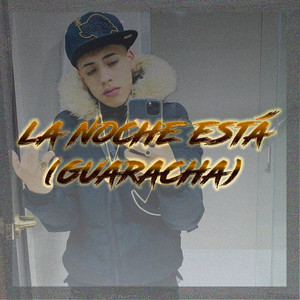 La Noche Está (Guaracha) [Explicit]