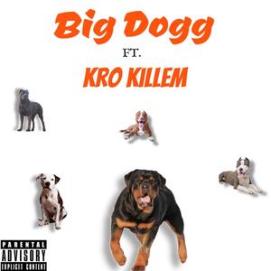 Big Dogg (feat. Kro Killem) (Explicit)